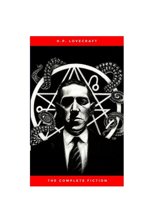 The Complete Fiction of H.P. Lovecraft