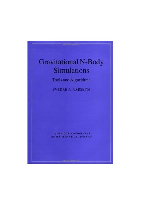 Gravitational N-Body Simulations: Tools and Algorithms