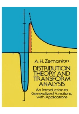 Distribution Theory and Transform Analysis : An Introduction to Generalized Functions, with Applications