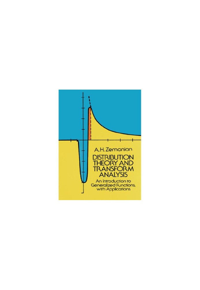 Distribution Theory and Transform Analysis : An Introduction to Generalized Functions, with Applications