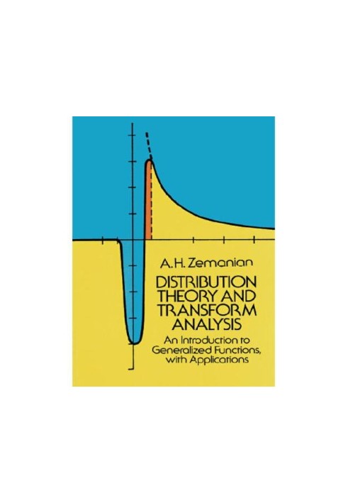Distribution Theory and Transform Analysis : An Introduction to Generalized Functions, with Applications