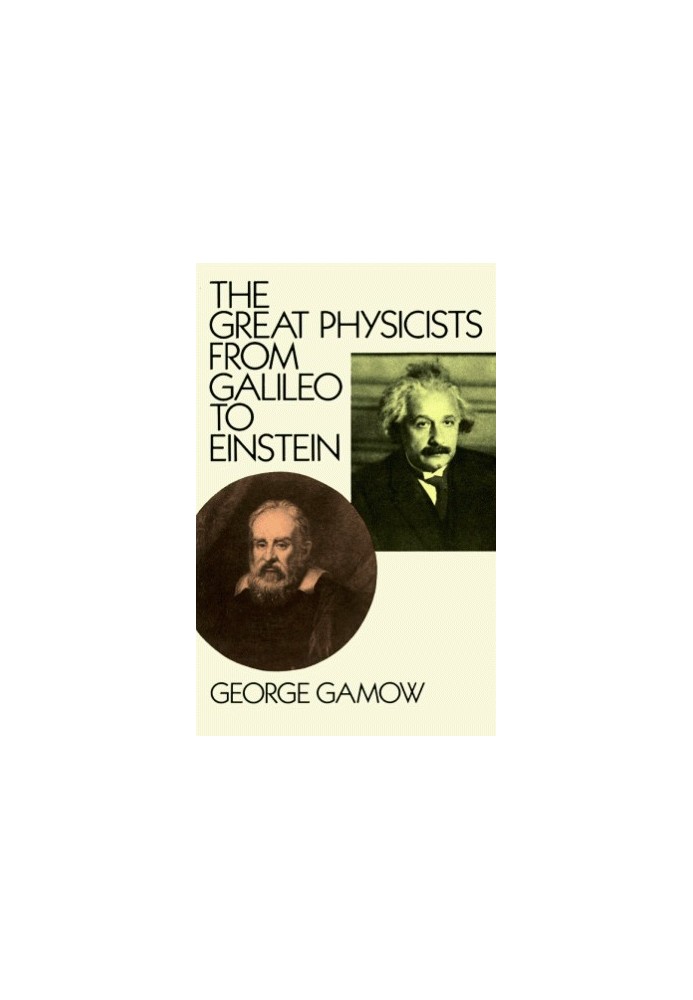 The Great Physicists from Galileo to Einstein [ "Biography of Physics" (1961)]