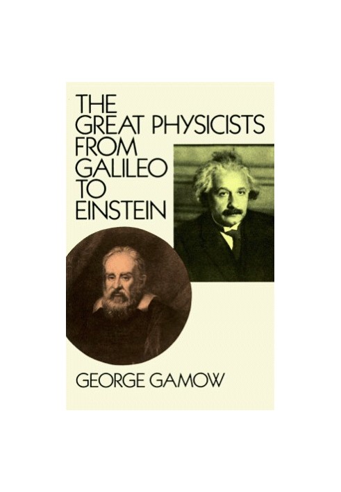 The Great Physicists from Galileo to Einstein [ "Biography of Physics" (1961)]