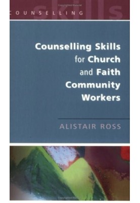 Counselling Skills For Church And Faith Community Workers.