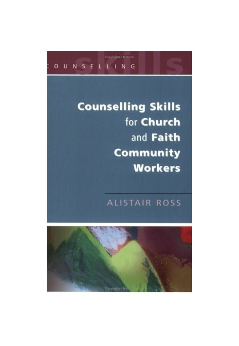 Counselling Skills For Church And Faith Community Workers.