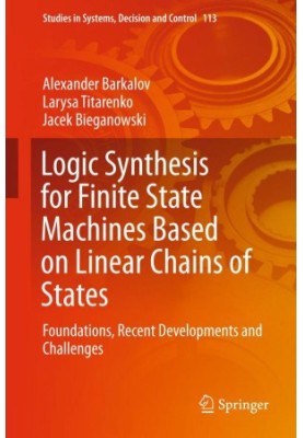 Logic synthesis for finite state machines based on linear chains of states : foundations, recent developments and challenges
