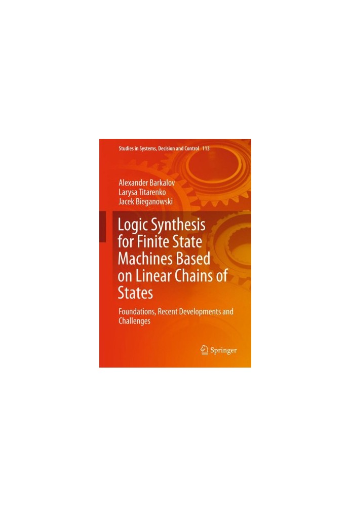 Logic synthesis for finite state machines based on linear chains of states : foundations, recent developments and challenges