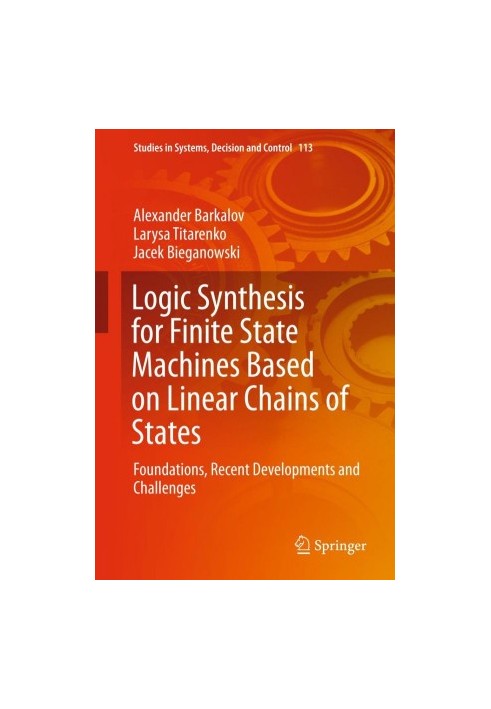 Logic synthesis for finite state machines based on linear chains of states : foundations, recent developments and challenges