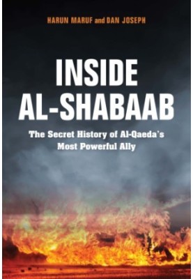 Inside al-Shabaab: the secret history of al-Qaeda's most powerful ally