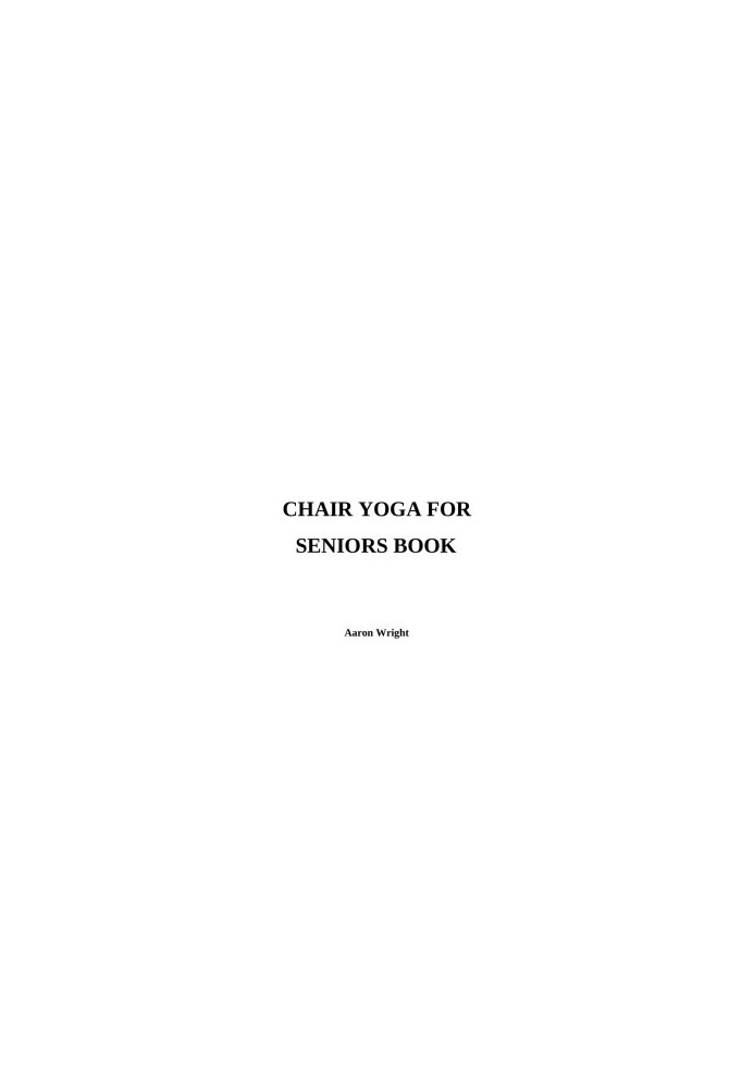 Chair Yoga for Seniors Book: 95 Quick & Simple Sitting Exercises for Elderly Men, Women, Beginners over 60 to Lose Weight & I