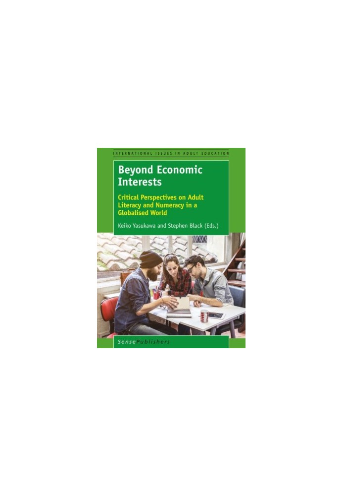 Beyond Economic Interests: Critical Perspectives on Adult Literacy and Numeracy in a Globalised World