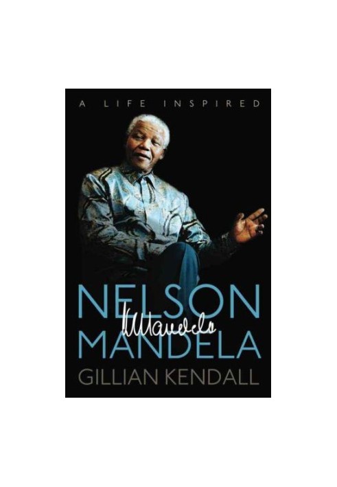 Nelson Mandela A Life Inspired v