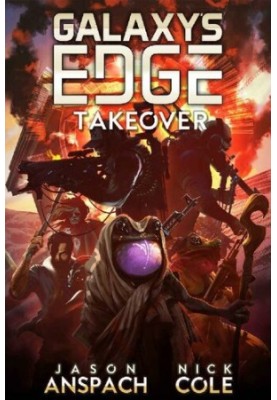 Takeover (Galaxy's Edge Book 10)