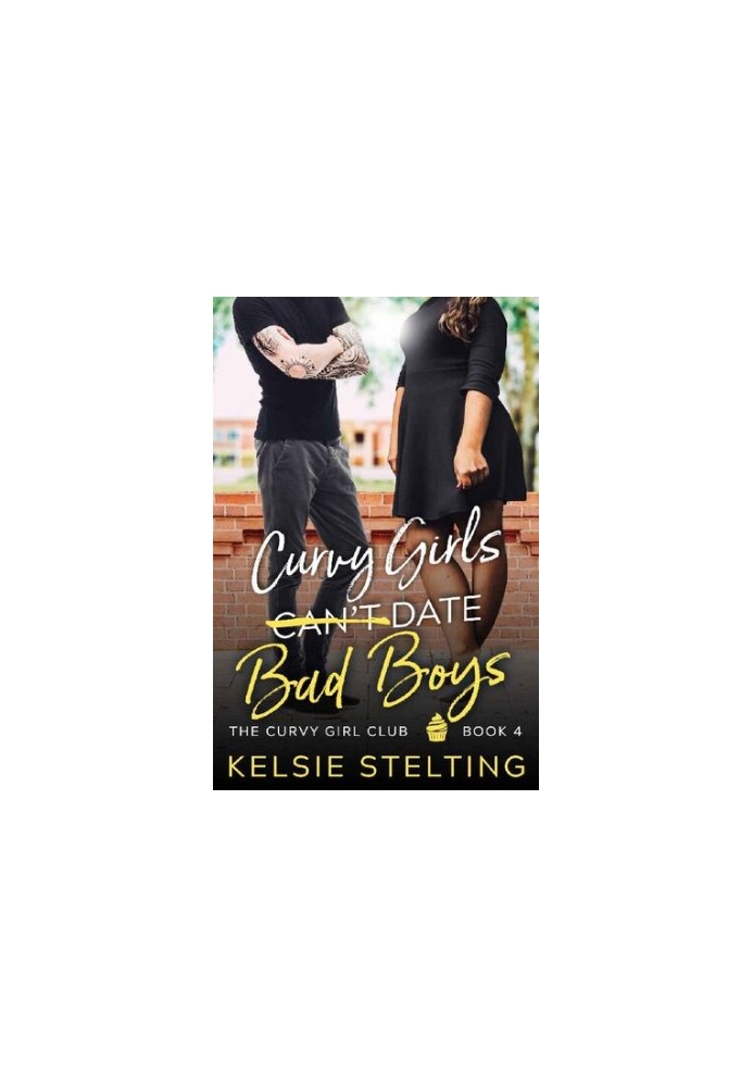 Curvy Girls Can't Date Bad Boys (The Curvy Girls Club 4)