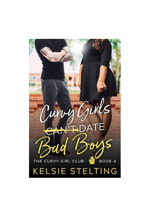 Curvy Girls Can't Date Bad Boys (The Curvy Girls Club 4)