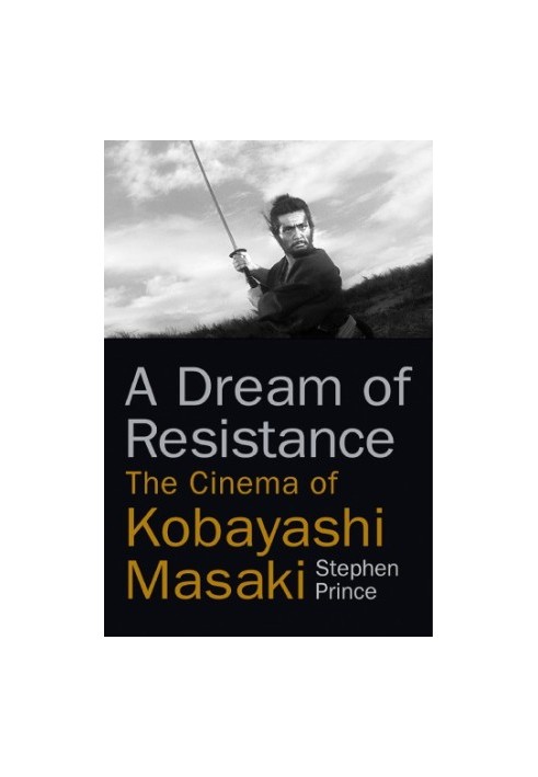 A dream of resistance: the cinema of Kobayashi Masaki