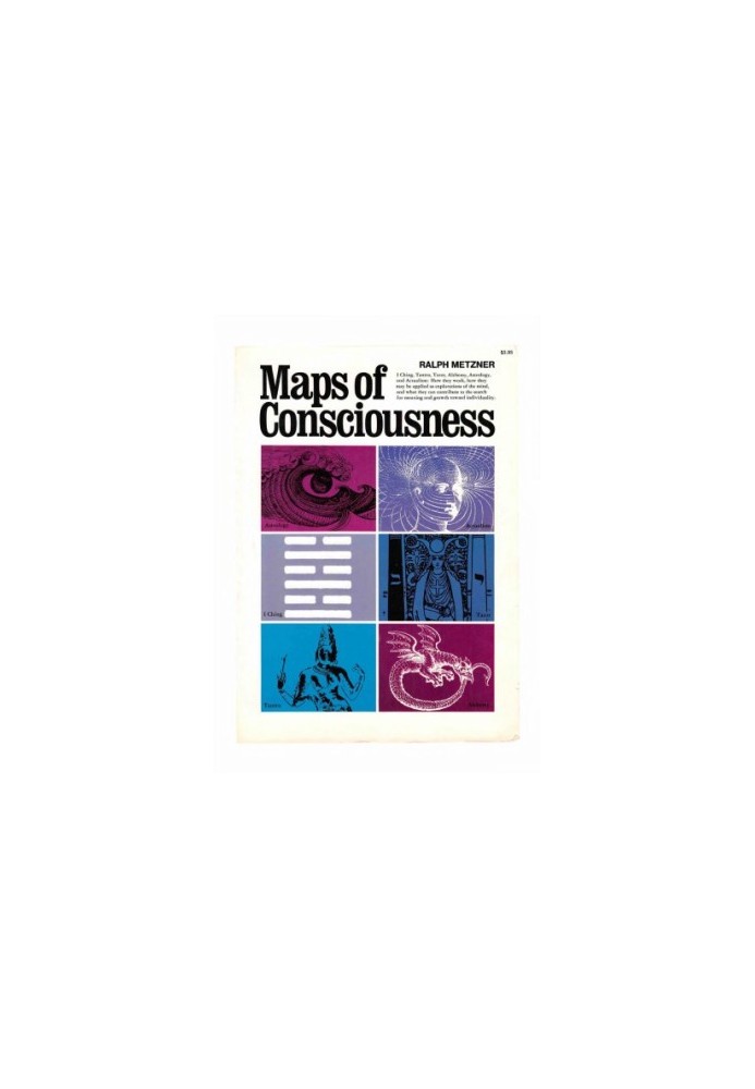Maps of consciousness : I Ching, tantra, tarot, alchemy, astrology, actualism