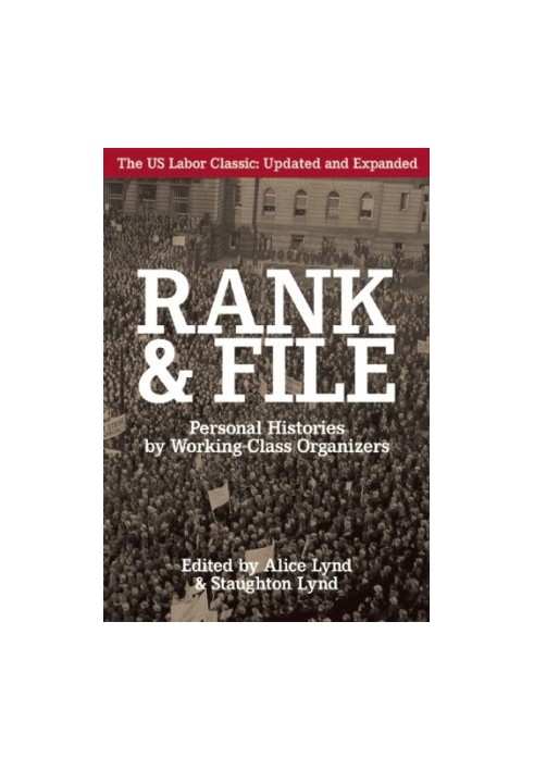 Rank and file: Personal histories by working-class organizers (Beacon paperback  BP 493)