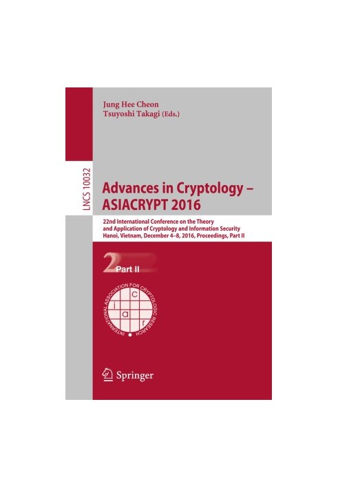Advances in Cryptology – ASIACRYPT 2016: 22nd International Conference on the Theory and Application of Cryptology and Inform