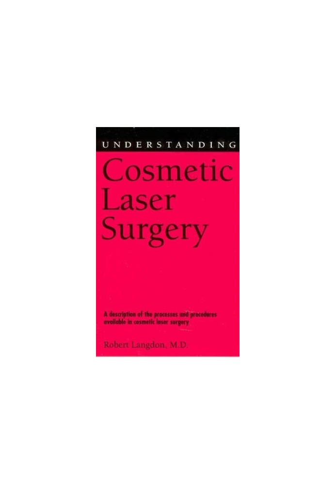 Understanding Cosmetic Laser Surgery (Understanding Health and Sickness Series)
