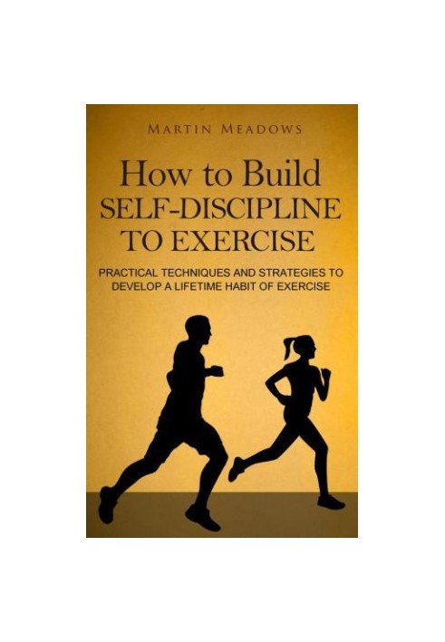 How to Build Self-Discipline to Exercise