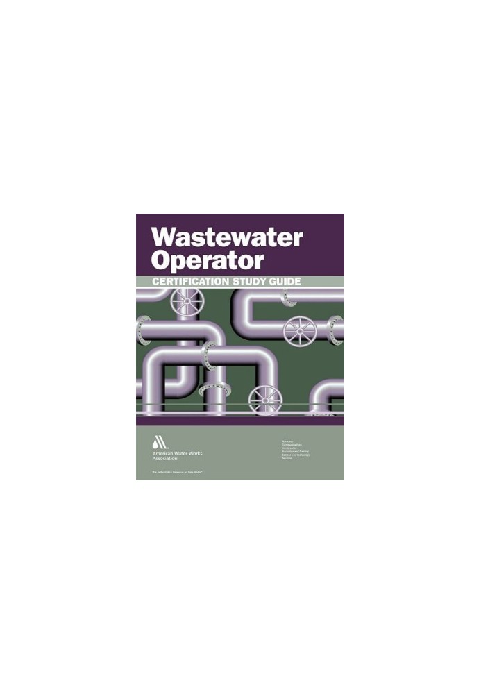 Wastewater operator certification study guide : a guide to preparing for wastewater treatment certification exams