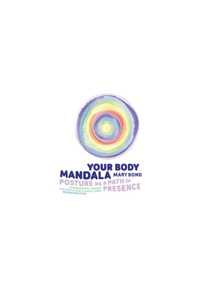Your Body Mandala - Posture as a Path to Presence