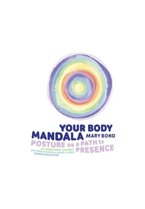 Your Body Mandala - Posture as a Path to Presence