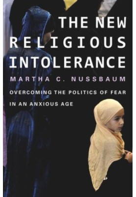 The New Religious Intolerance: Overcoming the Politics of Fear in an Anxious Age