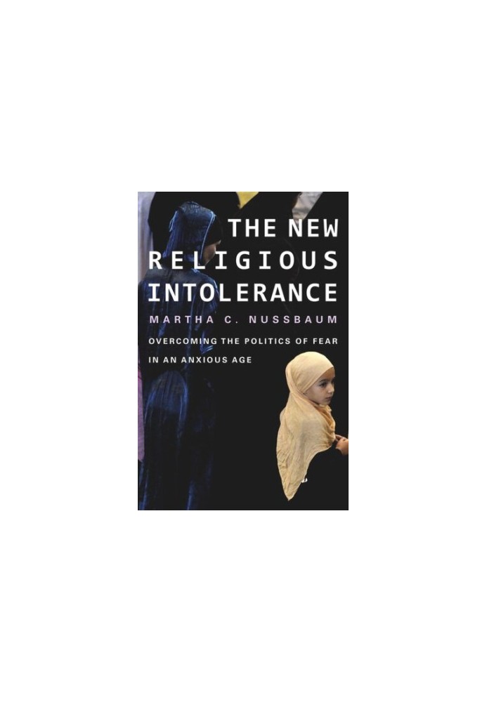 The New Religious Intolerance: Overcoming the Politics of Fear in an Anxious Age
