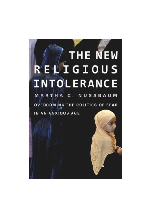 The New Religious Intolerance: Overcoming the Politics of Fear in an Anxious Age