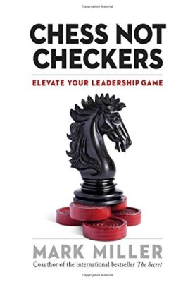 Chess Not Checkers: Elevate Your Leadership Game