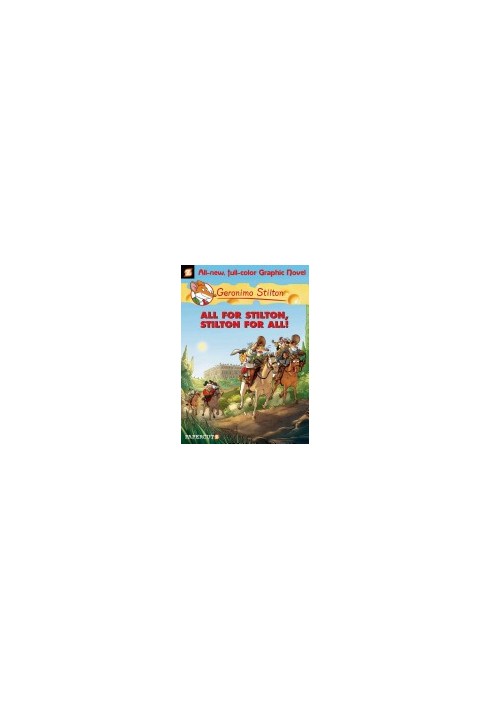 Geronimo Stilton Graphic Novels 15: All for Stilton, Stilton for All!