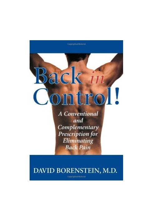 Back in Control: Your Complete Prescription for Preventing, Treating, and Eliminating Back Pain from Your Life