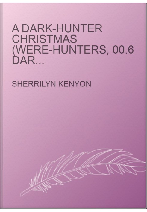 A Dark-Hunter Christmas (Were-Hunters, 00.6 Dark-Hunter, 02.5 Hunter Legends, 03.6)