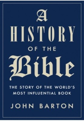 A History of the Bible: The Story of the World's Most Influential Book
