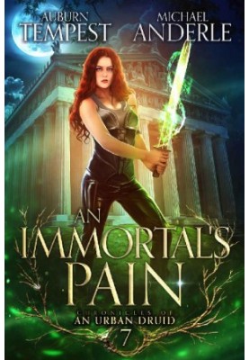 An Immortal’s Pain (Chronicles of an Urban Druid Book 7)