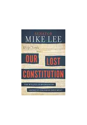 Our lost Constitution : the willful subversion of America's founding document