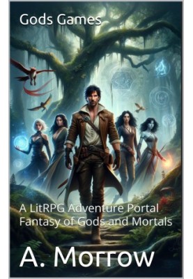 Gods Games: A LitRPG Adventure Portal Fantasy of Gods and Mortals - The Divine Manipulation. Book 2