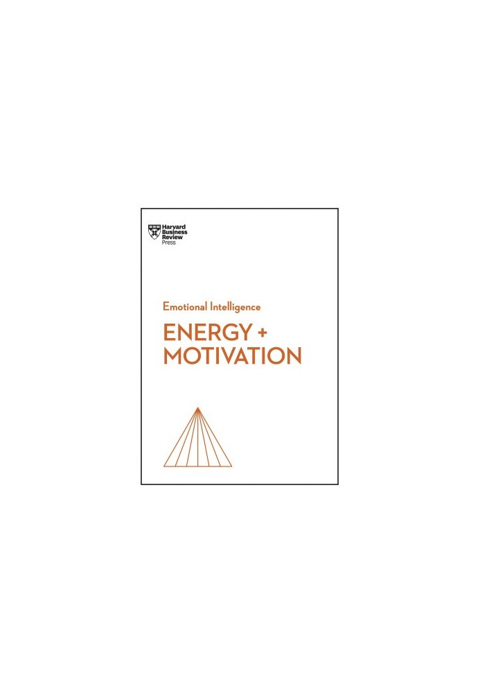 HBR Emotional Intelligence : Energy + Motivation