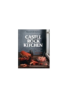 Castle Rock Kitchen : Wicked Good Recipes from the World of Stephen King