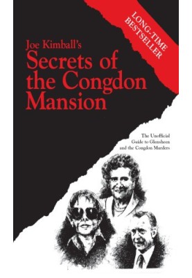 Secrets of the Congdon Mansion: The Unofficial Guide to Glensheen and the Congdon Murders