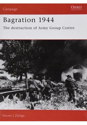 Bagration 1944: The Destruction of Army Group centre