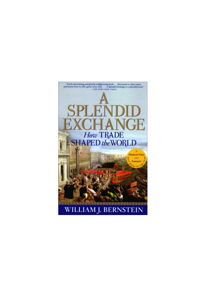 A Splendid Exchange: How Trade Shaped the World