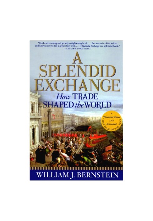 A Splendid Exchange: How Trade Shaped the World