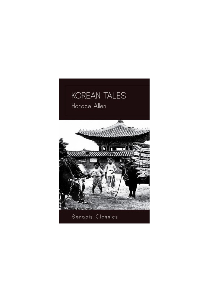 Korean Tales, Being a Collection of Stories Translated From the Korean Folk Lore