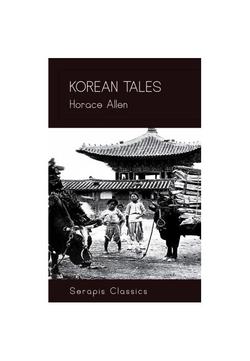 Korean Tales, Being a Collection of Stories Translated From the Korean Folk Lore