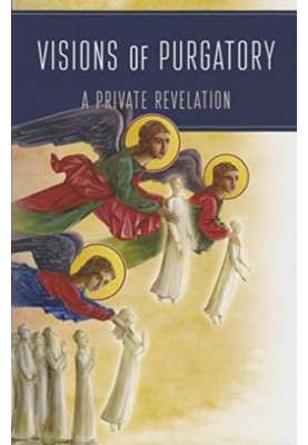 Visions of Purgatory: A Private Revelation