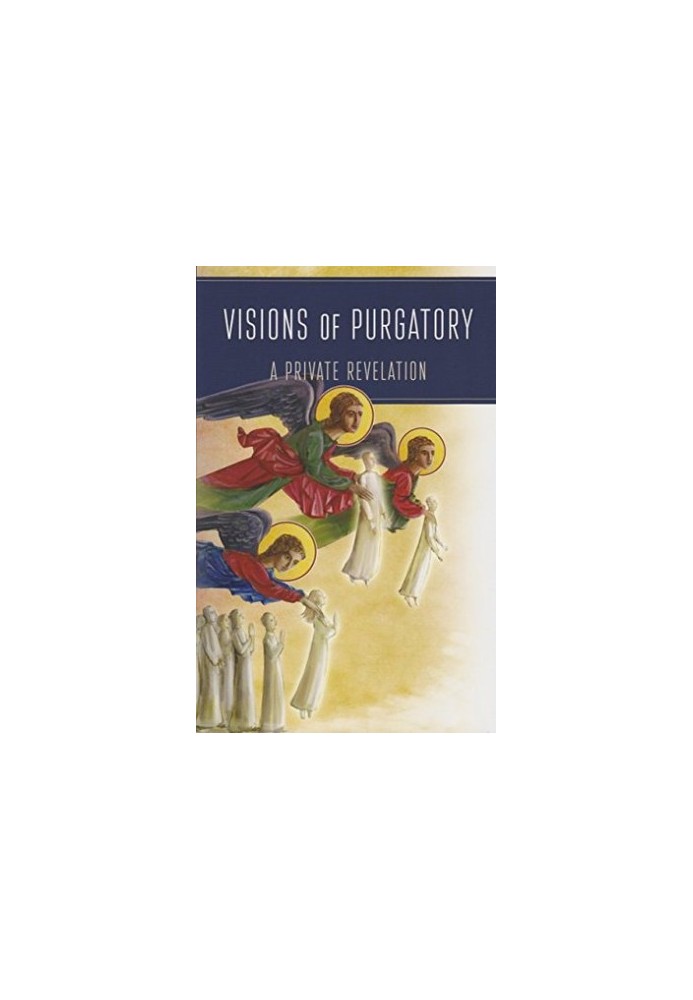Visions of Purgatory: A Private Revelation