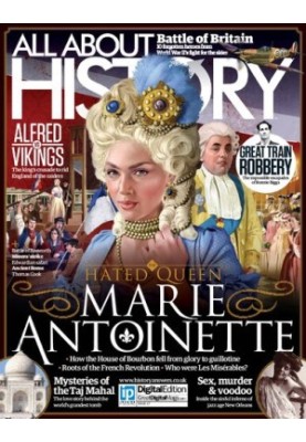 All About History — Issue No. 27 — Marie Antoinette, The Hated Queen